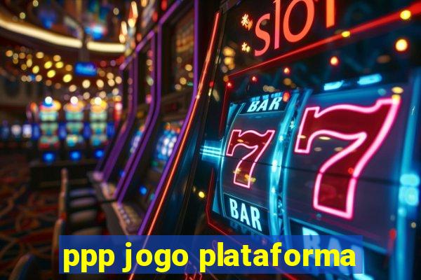 ppp jogo plataforma